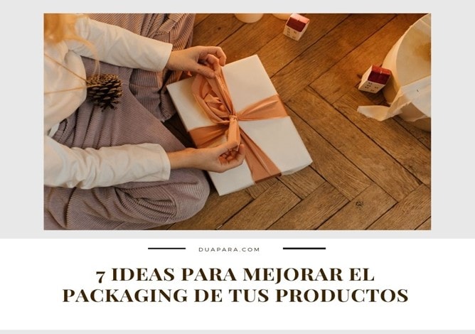 7 ideas para mejorar el packaging de tus regalos y productos en tu ecommerce